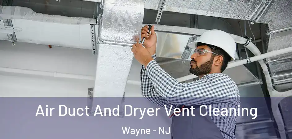  Air Duct And Dryer Vent Cleaning Wayne - NJ