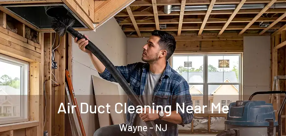 Air Duct Cleaning Near Me Wayne - NJ