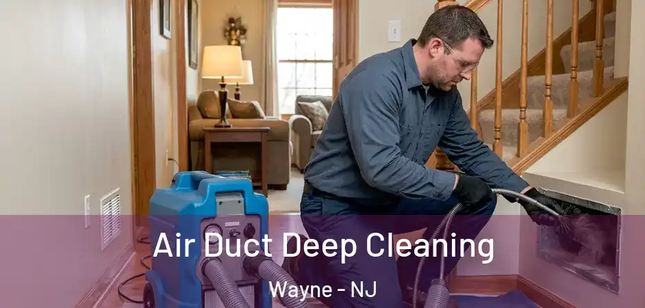Air Duct Deep Cleaning Wayne - NJ
