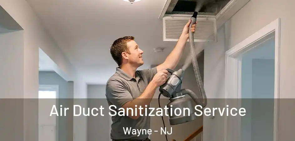 Air Duct Sanitization Service Wayne - NJ