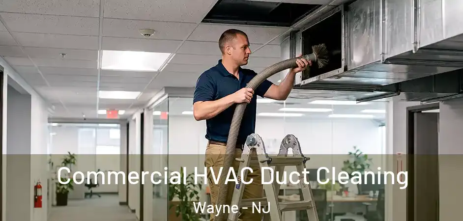 Commercial HVAC Duct Cleaning Wayne - NJ