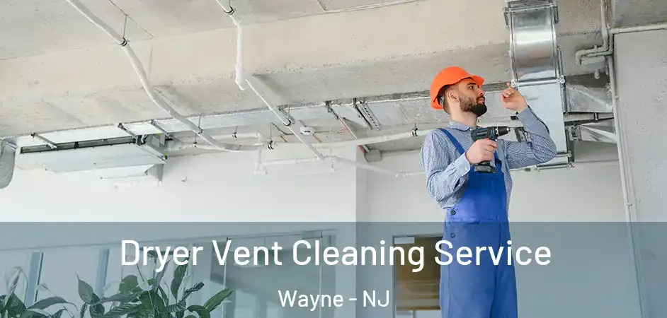 Dryer Vent Cleaning Service Wayne - NJ