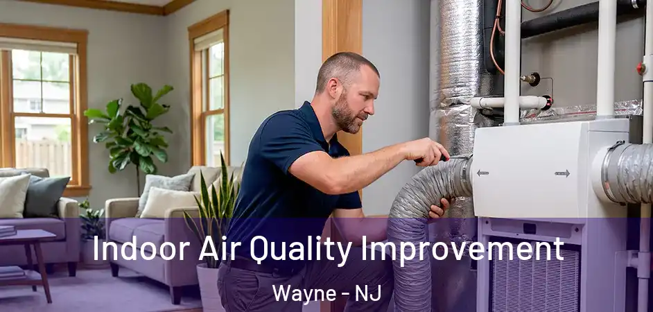 Indoor Air Quality Improvement Wayne - NJ